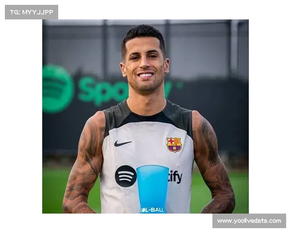 坎塞洛加盟巴萨仪式因文件问题延迟，预计周二官宣